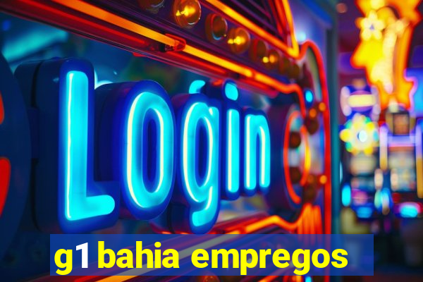 g1 bahia empregos